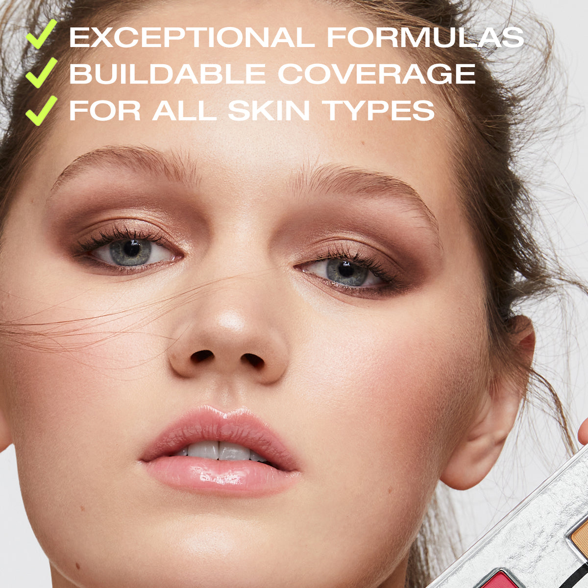 Exceptional formulas, buildable coverage, for all skin types. Close up of model with makeup applied.
