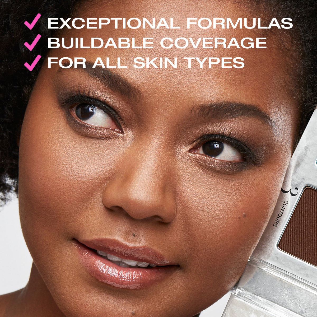 Exceptional formulas, buildable coverage, for all skin types. Close up of model with makeup applied.
